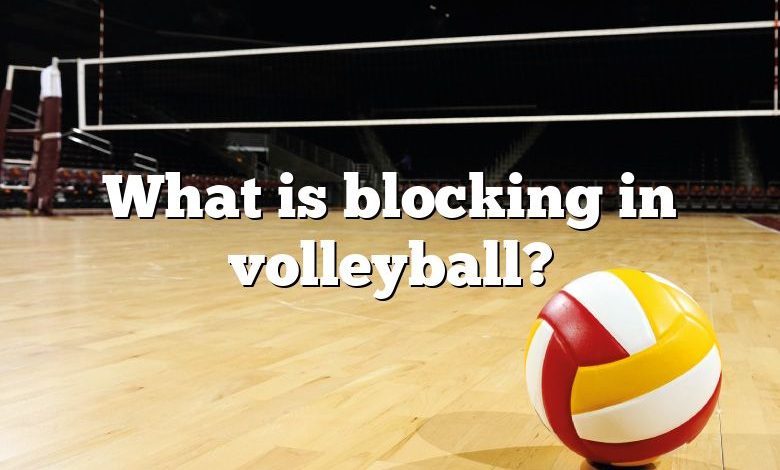 What is blocking in volleyball?