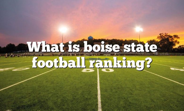 What is boise state football ranking?