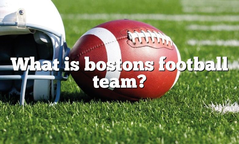 What is bostons football team?