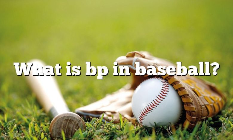 What is bp in baseball?