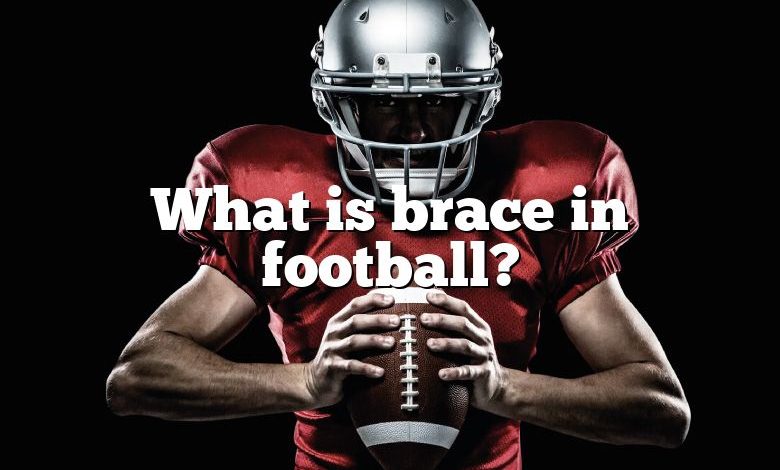 What is brace in football?