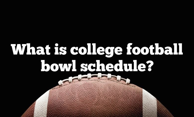 What is college football bowl schedule?