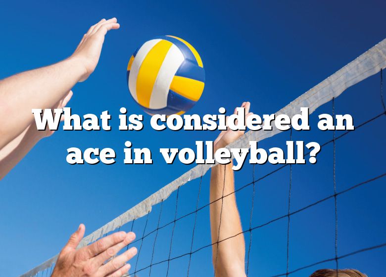 what-is-considered-an-ace-in-volleyball-dna-of-sports