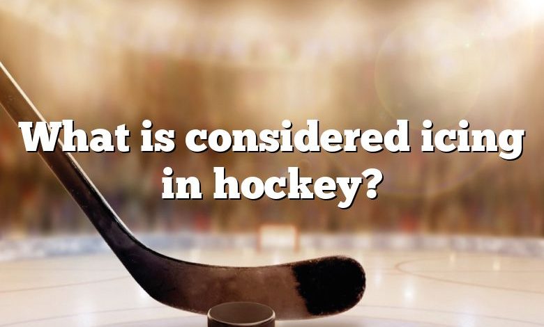 What is considered icing in hockey?