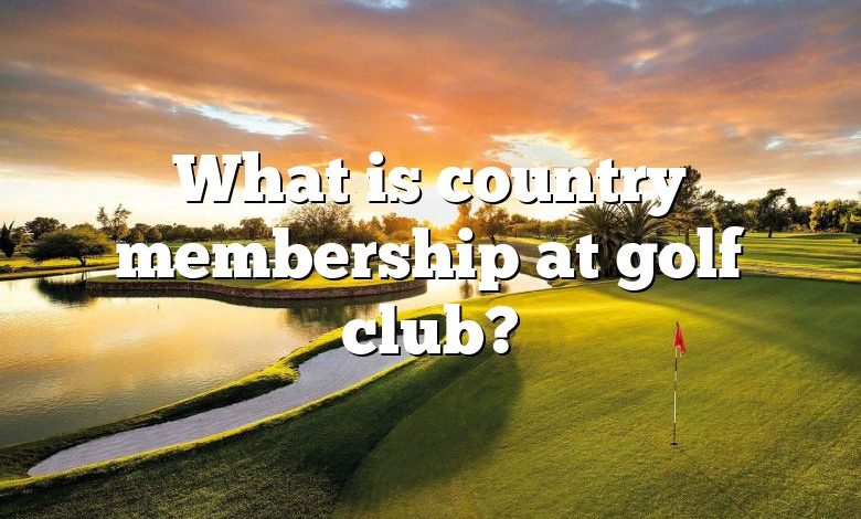 What is country membership at golf club?