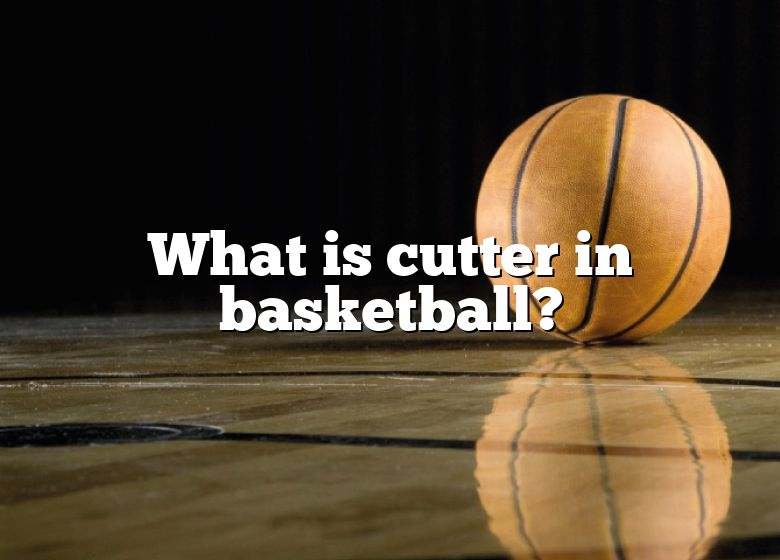 what-is-cutter-in-basketball-dna-of-sports