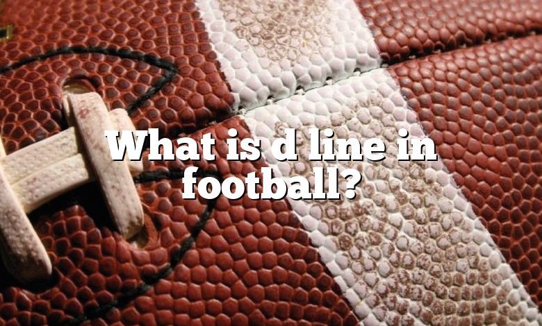 What is d line in football?