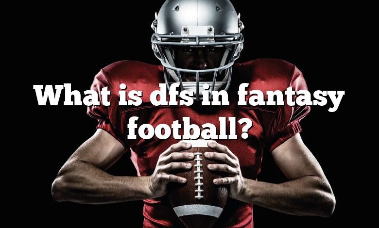 What is dfs in fantasy football?