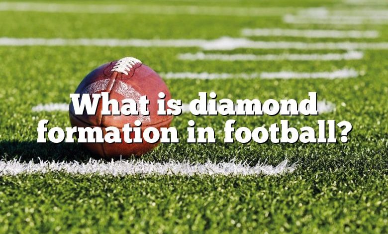 What is diamond formation in football?