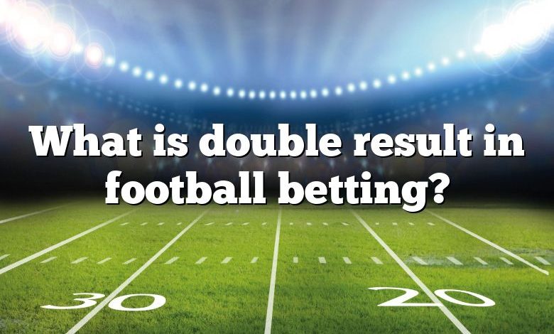 What is double result in football betting?