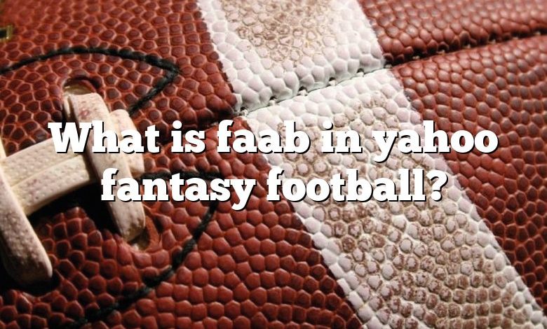 What is faab in yahoo fantasy football?