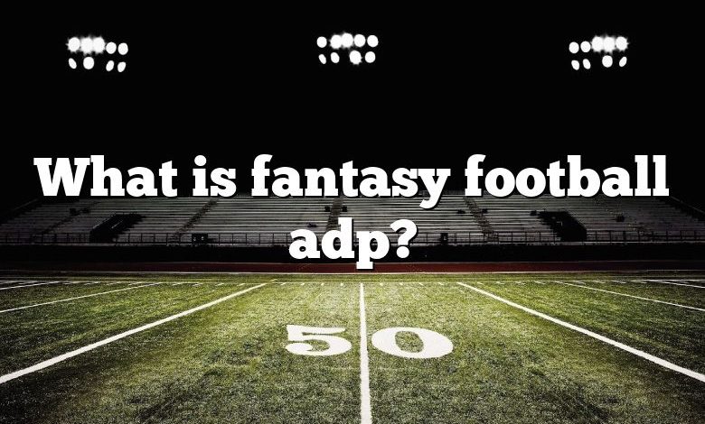 What is fantasy football adp?