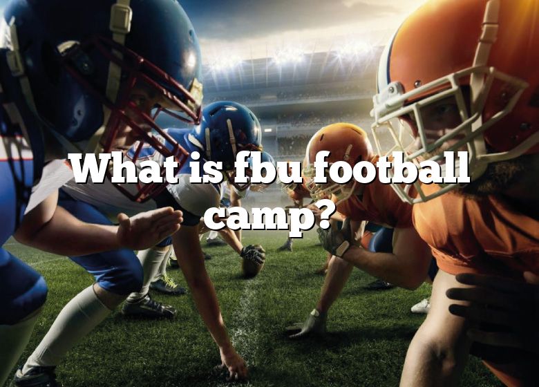 What Is Fbu Football Camp? DNA Of SPORTS