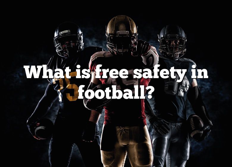 what-is-free-safety-in-football-dna-of-sports