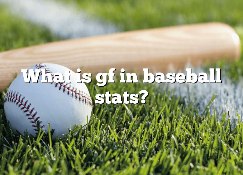 what-is-gf-in-baseball-stats-dna-of-sports