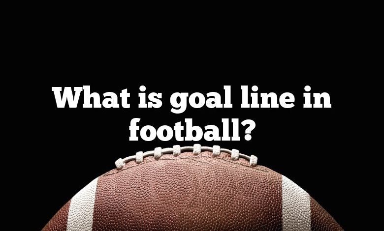 What is goal line in football?