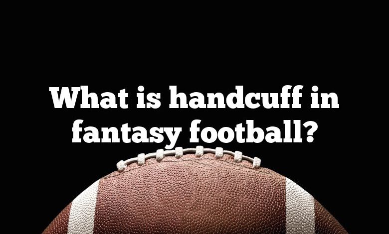 What is handcuff in fantasy football?