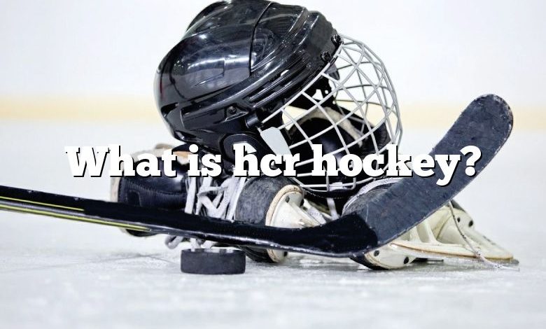 What is hcr hockey?