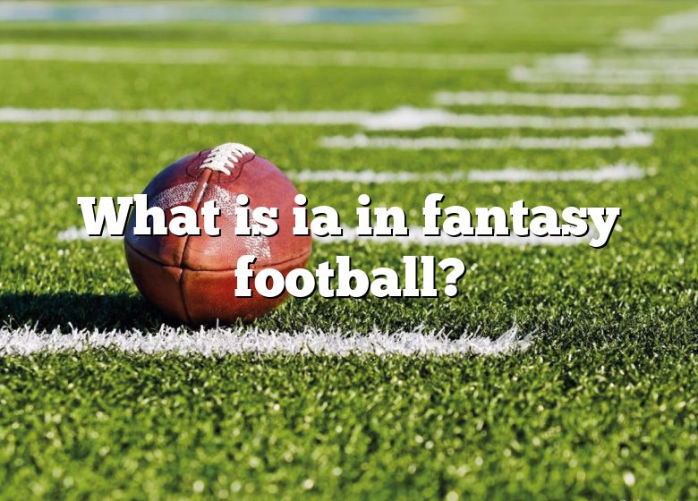 what-is-ia-in-fantasy-football-dna-of-sports