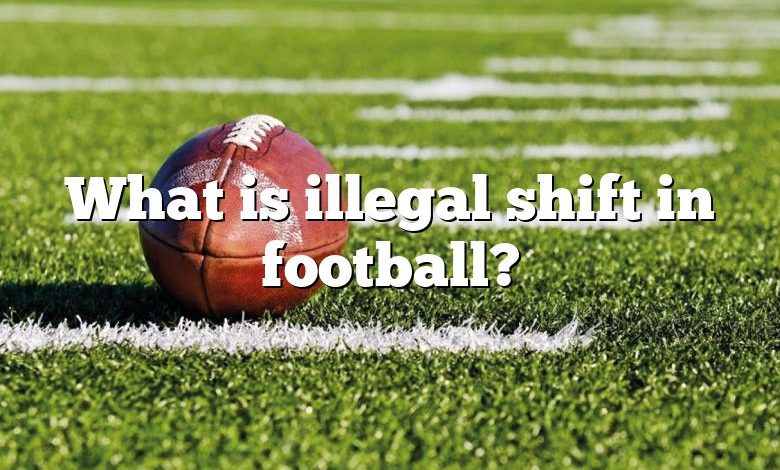 What is illegal shift in football?