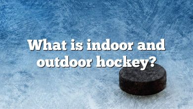 What is indoor and outdoor hockey?