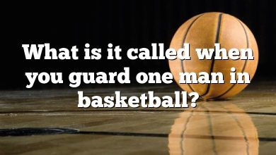 What is it called when you guard one man in basketball?