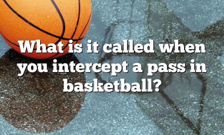 what-is-it-called-when-you-intercept-a-pass-in-basketball-dna-of-sports