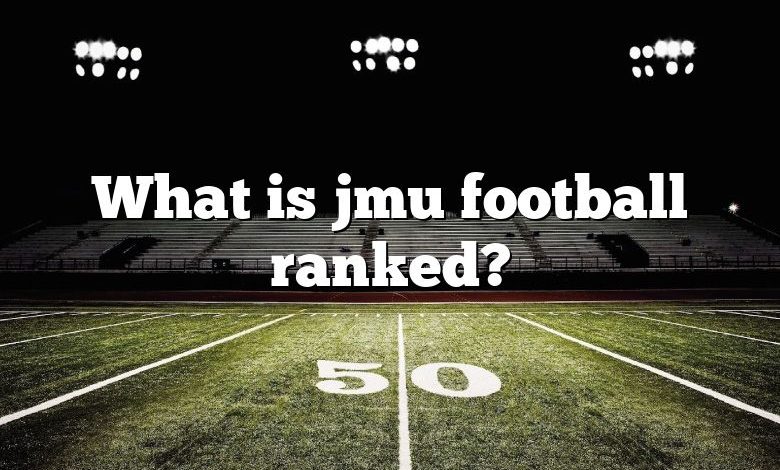 What is jmu football ranked?