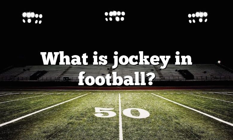 What is jockey in football?