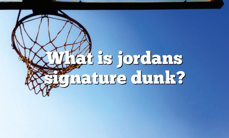 What is jordans signature dunk?