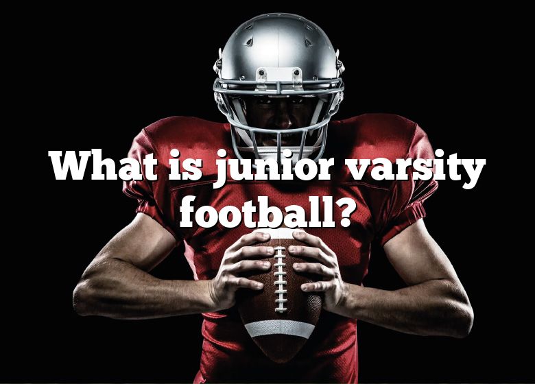 what-is-junior-varsity-football-dna-of-sports