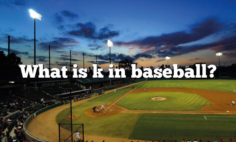 What is k in baseball?