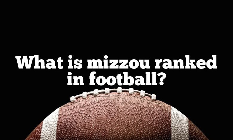 What is mizzou ranked in football?