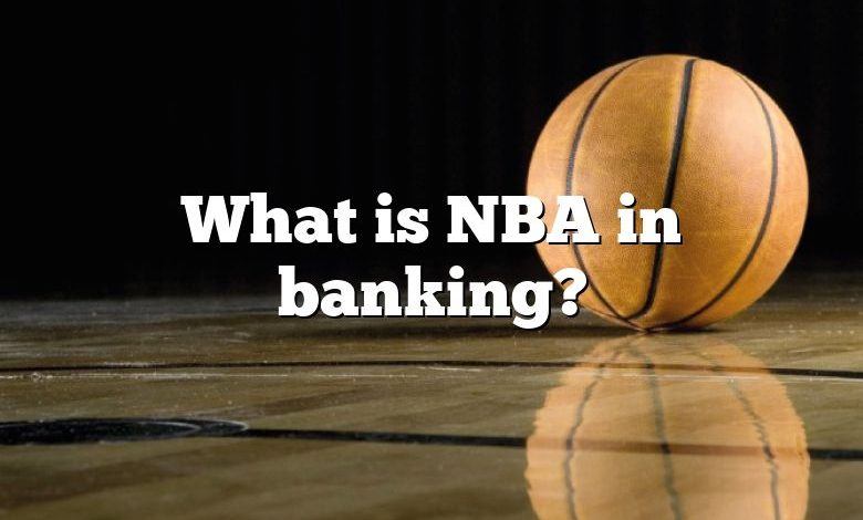 What is NBA in banking?