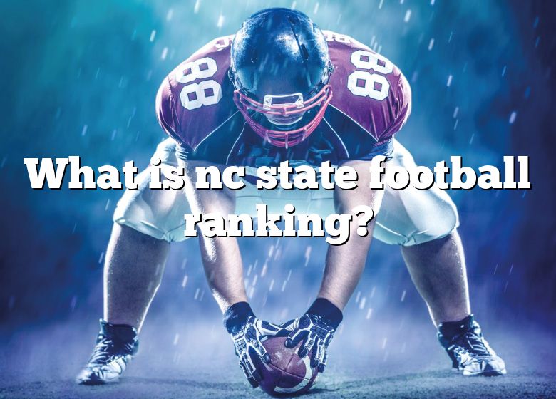 What Is Nc State Football Ranking? DNA Of SPORTS