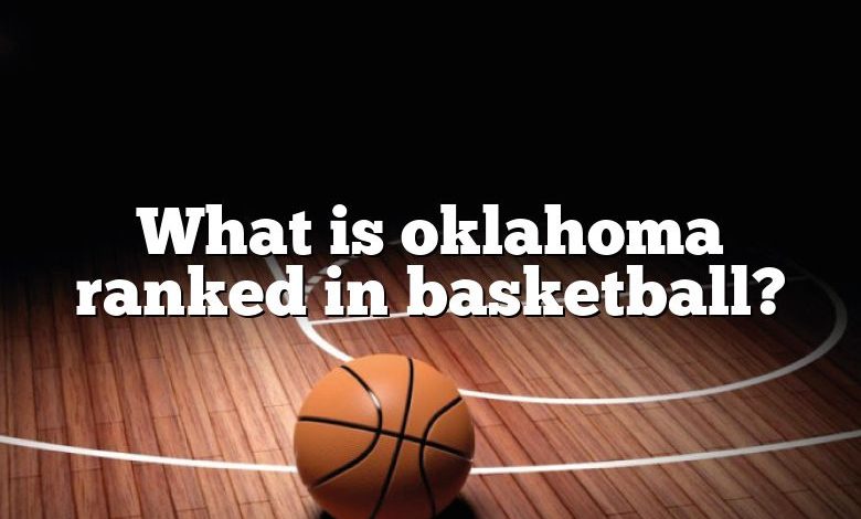 What is oklahoma ranked in basketball?