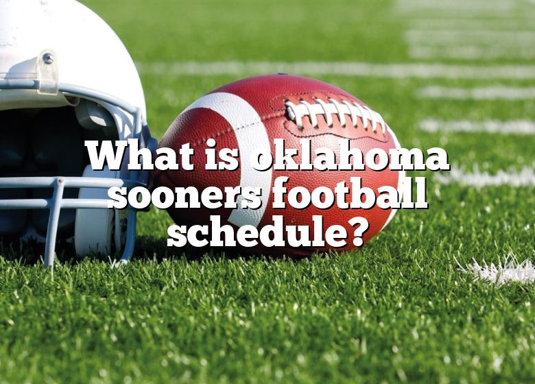 What Is Oklahoma Sooners Football Schedule? DNA Of SPORTS