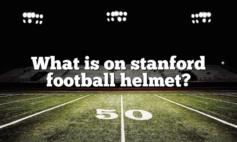 What is on stanford football helmet?