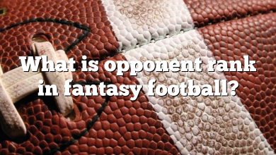 What is opponent rank in fantasy football?
