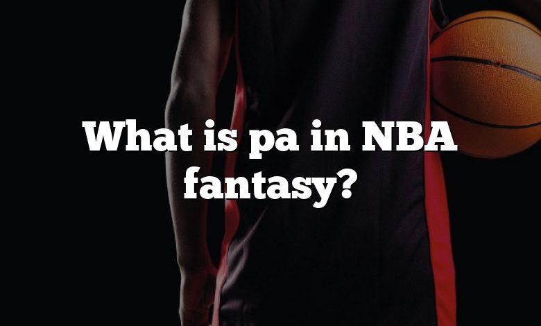 What is pa in NBA fantasy?