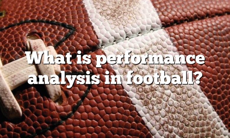 What is performance analysis in football?