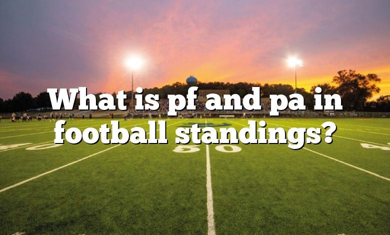 What is pf and pa in football standings?