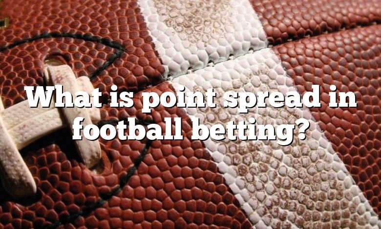 What is point spread in football betting?