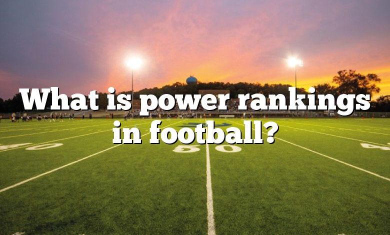 What is power rankings in football?