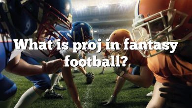 What is proj in fantasy football?