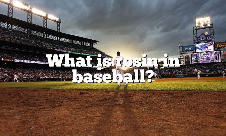 What is rosin in baseball?