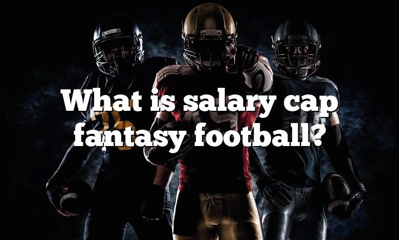 What is salary cap fantasy football?