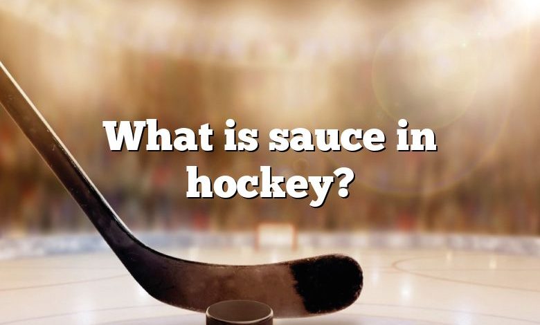 What is sauce in hockey?