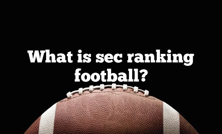 What is sec ranking football?