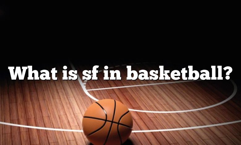 What is sf in basketball?